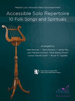 Accessible Solo Repertoire for Voice 10 Folk Songs and Spirituals by Various - Various - for Medium Low Voice