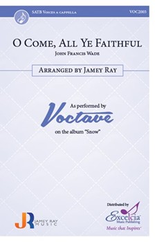 O Come All Ye Faithful by Wade John Francis - Ray Jamey - for SATB a cappella