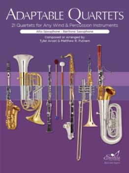 Adaptable Quartets: 21 Quartets for Any Wind and Percussion Instruments (Alto or Baritone Saxophone Book)