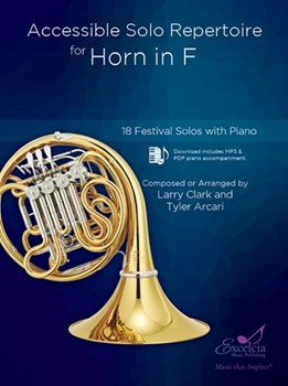 Accessible Solo Repertoire for Horn in F 18 Festival Solos with Piano