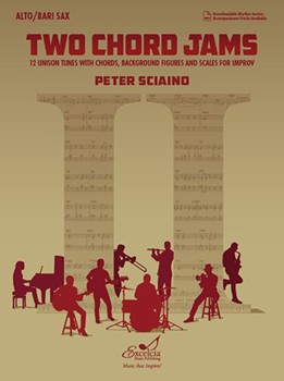 Two Chord Jams (Alto Bari Sax) 12 Unison tunes with chords, background figures and scales for improv