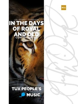 In the Days of Royal and Old by Thomason Lee "Sparky" for Concert Band