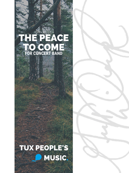 The Peace to Come by Kosch John for Concert Band