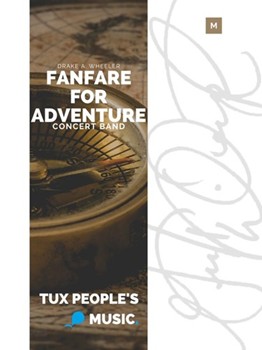 Fanfare for Adventure by Wheeler Drake A for Concert Band