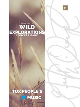 Wild Explorations by Laura Pulley for Concert Band
