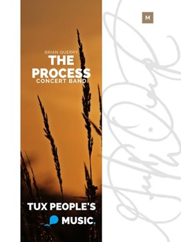 The Process by Querry Brian for Concert Band