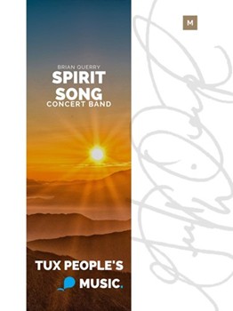 Spirit Song by Querry Brian for Concert Band