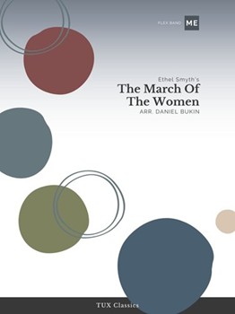 March Of The Women by Ethel Smyth for Flex Band