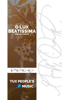 O Lux Beatissima by Brock Willard for Choral