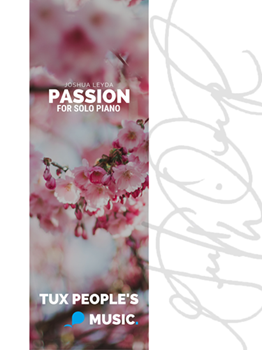 Passion by Joshua Leyda for Solo Piano