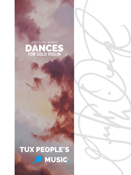 Dances by Wong Addison for Solo Violin