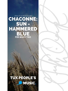 Chaconne: Sun-Hammered Blue by Schuessler Philip for Mixed Trio