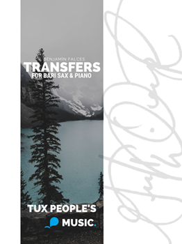 Transfers by J. Benjamin Falces for Solo Baritone Saxophone and Piano