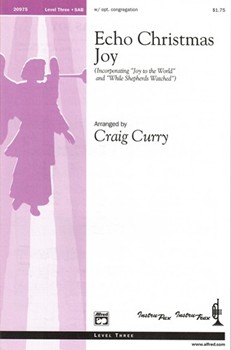 Echo Christmas Joy by - Curry Craig - for Choir