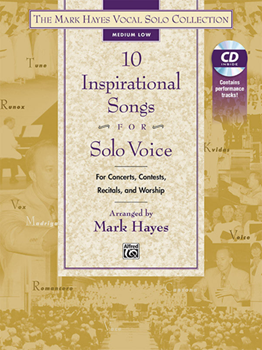 The Mark Hayes Vocal Solo Collection: 10 Inspirational Songs for Solo Voice (Medium Low)