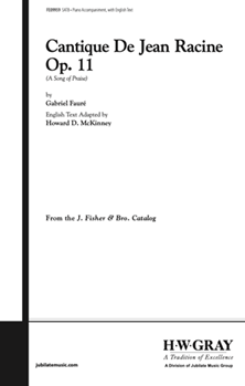 Cantique de Jean Racine (A Song of Praise) by Faure Gabriel for Choir