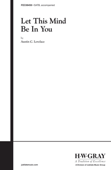 Let This Mind Be in You by Lovelace Austin C for Choir