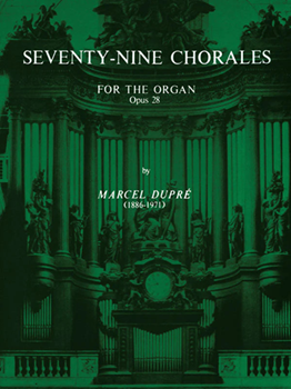 Seventy-Nine Chorales for the Organ, Opus 28