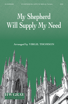 My Shepherd Will Supply My Need by - Thomson Virgil - for SSA