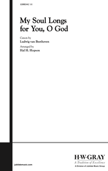 My Soul Longs for You O God by Beethoven Ludwig van - Hopson Hal H - for Choir