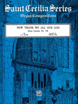 Now Thank We All Our God (from <i>Cantata No. 79</i>)