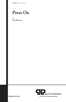 Press On by Burgess Dan for Choir