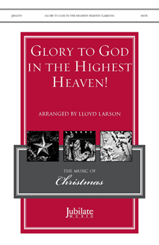 Glory to God in the Highest Heaven!